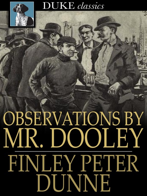 Title details for Observations by Mr. Dooley by Finley Peter Dunne - Wait list